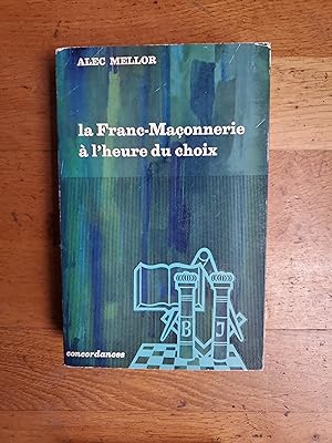 Bild des Verkufers fr La Franc-Maonnerie  l heure du choix. zum Verkauf von Librairie Sainte-Marie