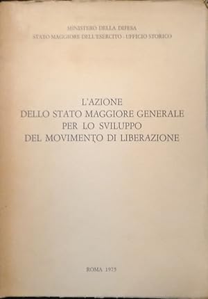 Immagine del venditore per L'azione dello stato maggiore generale per lo sviluppo del movimento di liberazione venduto da librisaggi