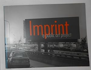 Bild des Verkufers fr Imprint - A Public Art Project (The Print Center, Philadelphia September 3 - November 9 2002) zum Verkauf von David Bunnett Books