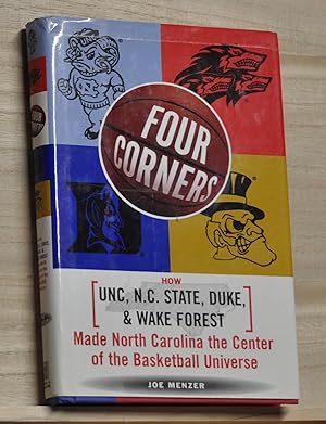 Four Corners: How UNC, NC State, Duke, and Wake Forest Made North Carolina the Crossroads of the ...