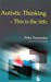 Seller image for Autistic Thinking: This is the Title [Soft Cover ] for sale by booksXpress