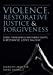 Seller image for Violence, Restorative Justice, and Forgiveness: Dyadic Forgiveness and Energy Shifts in Restorative Justice Dialogue [Soft Cover ] for sale by booksXpress