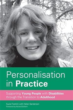 Imagen del vendedor de Personalisation in Practice: Supporting Young People with Disabilities through the Transition to Adulthood by Franklin, Suzie, Sanderson, Helen [Paperback ] a la venta por booksXpress