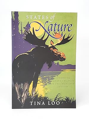Image du vendeur pour States of Nature: Conserving Canada's Wildlife in the Twentieth Century mis en vente par Underground Books, ABAA