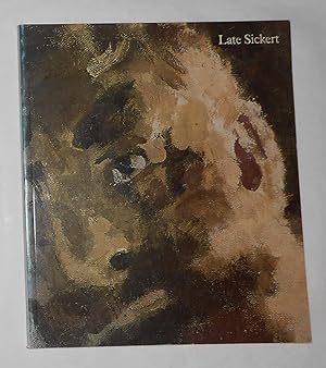 Immagine del venditore per Late Sickert - Paintings 1927 to 1942 (Hayward Gallery, London 18 November 1981 - 31 January 1982 and touring) venduto da David Bunnett Books