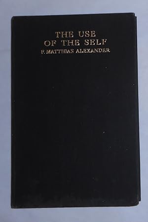 Seller image for The Use of the Self, - its Conscious Direction in Relation to Diagnosis, Functioning and the Control of Reaction, for sale by David Bunnett Books