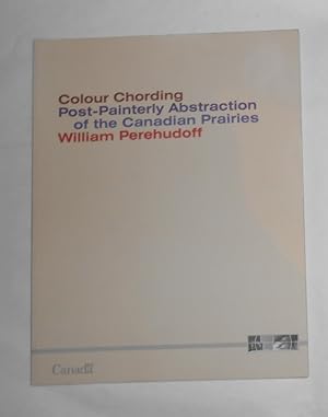 Seller image for William Perehudoff - Colour Chording - Post- Painterly Abstraction of the Canadian Prairies (Canadian High Commission, London 2006) for sale by David Bunnett Books