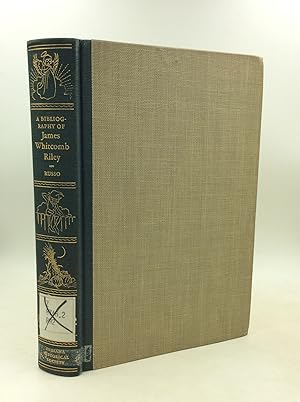 Seller image for A BIBLIOGRAPHY OF JAMES WHITCOMB RILEY for sale by Kubik Fine Books Ltd., ABAA