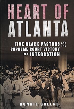 Heart of Atlanta: Five Black Pastors and the Supreme Court Victory for Integration