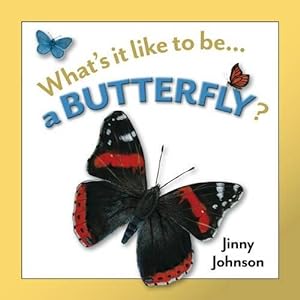 Bild des Verkufers fr What's It Like to Be: A Butterfly zum Verkauf von WeBuyBooks