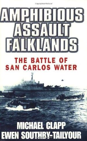 Bild des Verkufers fr Amphibious Assault Falklands: The Battle of San Carlos Water zum Verkauf von WeBuyBooks