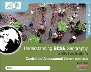 Seller image for Understanding GCSE Geography AQA A Controlled Assessment Workbook (Understanding Geography) for sale by WeBuyBooks