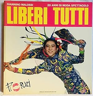 Seller image for Liberi tutti. 20 anni di moda spettacolo for sale by WeBuyBooks