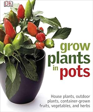 Bild des Verkufers fr Grow Plants in Pots zum Verkauf von WeBuyBooks
