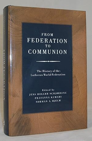 Immagine del venditore per From Federation to Communion: The History of the Lutheran World Federation venduto da Baltimore's Best Books