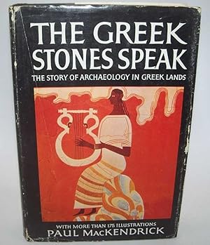 Image du vendeur pour The Greek Stones Speak: The Story of Archaeology in Greek Lands mis en vente par Easy Chair Books