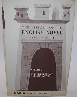 Seller image for The History of the English Novel Volume II: The Elizabethan Age and After for sale by Easy Chair Books