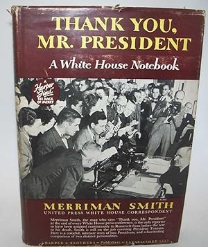 Seller image for Thank You, Mr. President: A White House Notebook for sale by Easy Chair Books