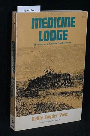 Bild des Verkufers fr Medicine Lodge; The Story of a Kansas Frontier Town zum Verkauf von Books by White/Walnut Valley Books