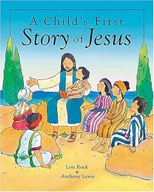 Seller image for A Child's First Story Of Jesus for sale by WeBuyBooks