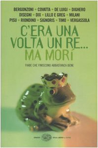 Immagine del venditore per C'era una volta un re. ma mori' venduto da WeBuyBooks