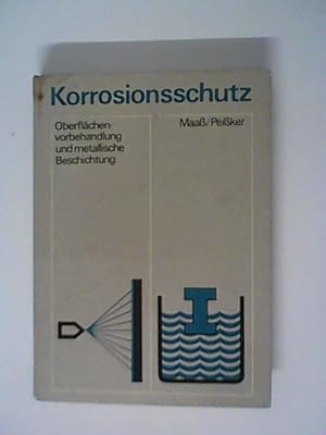 Bild des Verkufers fr Korrosionsschutz : Oberflchenvorbehandlung u. metallische Beschichtung. von Peter Maass u. Peter Peissker zum Verkauf von ANTIQUARIAT FRDEBUCH Inh.Michael Simon