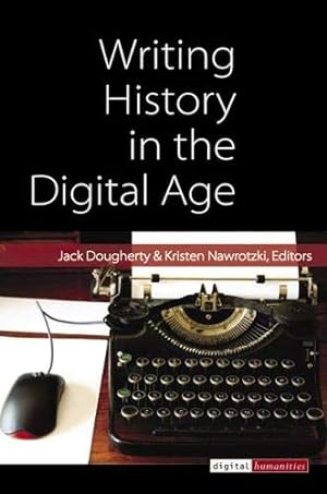 Immagine del venditore per Writing History in the Digital Age (Digital Humanities) [Soft Cover ] venduto da booksXpress