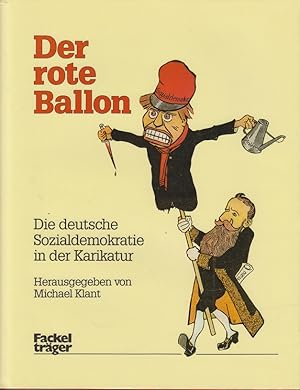 Bild des Verkufers fr Der rote Ballon. Die deutsche Sozialdemokratie im Spiegel der Karikatur zum Verkauf von Allguer Online Antiquariat