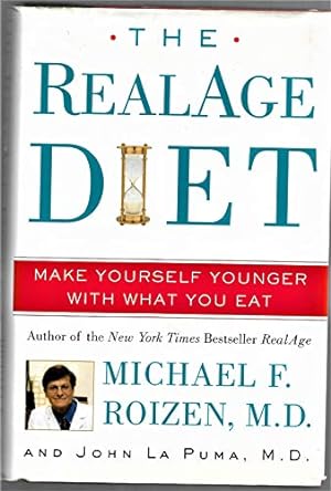 Bild des Verkufers fr The RealAge Diet: Make Yourself Younger With What You Eat zum Verkauf von Reliant Bookstore