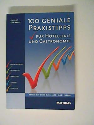 Seller image for 100 geniale Praxistipps: fr Hotellerie und Gastronomie for sale by ANTIQUARIAT FRDEBUCH Inh.Michael Simon