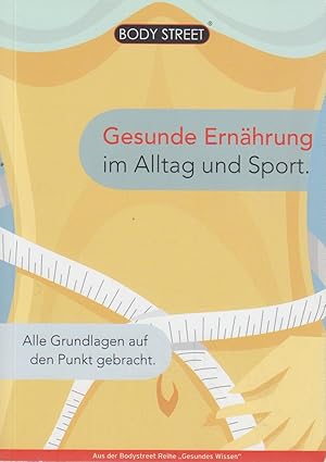 Gesunde Ernährung in Alltag und Sport. Alle Grundlagen auf den Punkt gebracht.