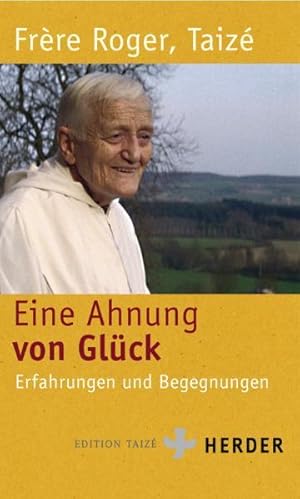 Bild des Verkufers fr Eine Ahnung von Glck: Erfahrungen und Begegnungen zum Verkauf von Modernes Antiquariat - bodo e.V.