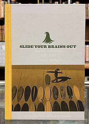 Immagine del venditore per Slide Your Brains Out: Surfing In General, 1997-2012 venduto da Moe's Books