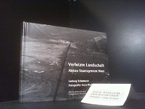 Bild des Verkufers fr Verletzte Landschaft : Abbau Staatsgrenze West. Ludwig Schumann zum Verkauf von Der Buchecker