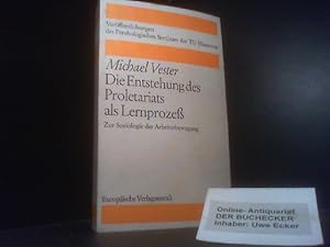 Die Entstehung des Proletariats als Lernprozess : die Entstehung antikapitalist. Theorie u. Praxi...