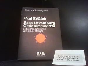 Bild des Verkufers fr Rosa Luxemburg : Gedanke u. Tat. Mit e. Nachw. von Iring Fetscher. [Durchsicht u. Bearb. von Rose Frlich] / basis : studienausg. zum Verkauf von Der Buchecker