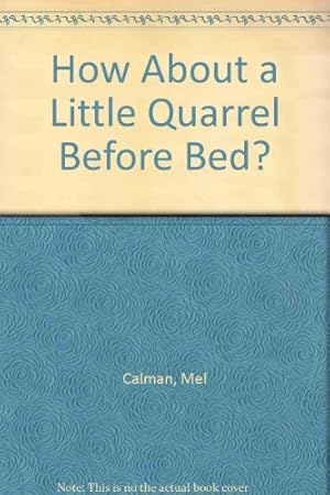 Seller image for How About a Little Quarrel Before Bed? for sale by WeBuyBooks