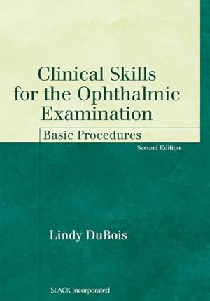 Image du vendeur pour Clinical Skills for the Ophthalmic Examination: Basic Procedures (The Basic Bookshelf for Eyecare Professionals) [Soft Cover ] mis en vente par booksXpress