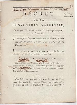 Seller image for Dcret de la Convention nationale du 18e jour du 2e mois de l'an second de la Rpublique franaise, une et indivisible qui autorise de conjoint demandeur de divorce  faire apposer les scells sur les effets mobiliers de la communaut. for sale by PRISCA