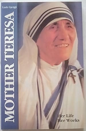 Immagine del venditore per Mother Teresa: Her Life Her Works venduto da P Peterson Bookseller