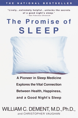 Seller image for The Promise of Sleep: A Pioneer in Sleep Medicine Explores the Vital Connection Between Health, Happiness, and a Good Night's Sleep (Paperback or Softback) for sale by BargainBookStores