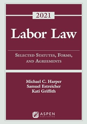 Image du vendeur pour Labor Law : Selected Statutes, Forms, and Agreements 2021 mis en vente par GreatBookPrices