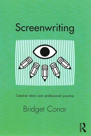 Seller image for Screenwriting : Creative Labor and Professional Practice for sale by GreatBookPricesUK