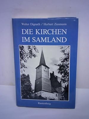 Imagen del vendedor de Die Kirchen im Samland. Eine Dokumentation a la venta por Celler Versandantiquariat