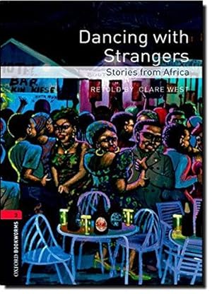 Image du vendeur pour Oxford Bookworms Library: Level 3:: Dancing with Strangers: Stories from Africa mis en vente par WeBuyBooks
