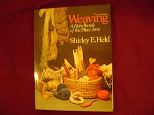 Seller image for Weaving. A Handbook of the Fiber Arts. for sale by BookMine