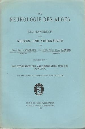 Seller image for Die Neurologie des Auges. Ein Handbuch fr Nerven- und Augenrzte : Die storungen der akkomodation und der pupillen for sale by PRISCA