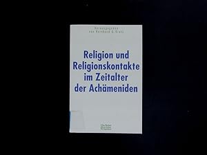 Bild des Verkufers fr Religion und Religionskontakte im Zeitalter der Achmeniden. zum Verkauf von Antiquariat Bookfarm