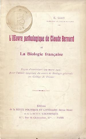 Bild des Verkufers fr L'Oeuvre pathologique de Claude Bernard et la biologie franaise zum Verkauf von PRISCA