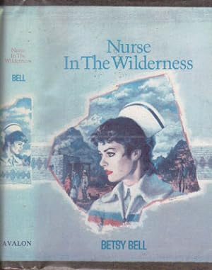 Seller image for NURSE IN THE WILDERNESS for sale by Black Stump Books And Collectables